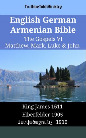 Cover of the book English German Armenian Bible - The Gospels VI - Matthew, Mark, Luke & John by God