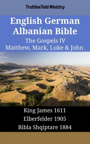 Cover of the book English German Albanian Bible - The Gospels IV - Matthew, Mark, Luke & John by V. Bryan