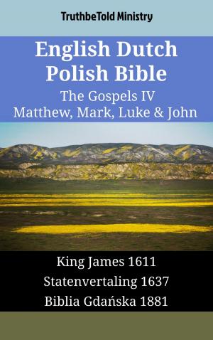 Cover of the book English Dutch Polish Bible - The Gospels IV - Matthew, Mark, Luke & John by TruthBeTold Ministry