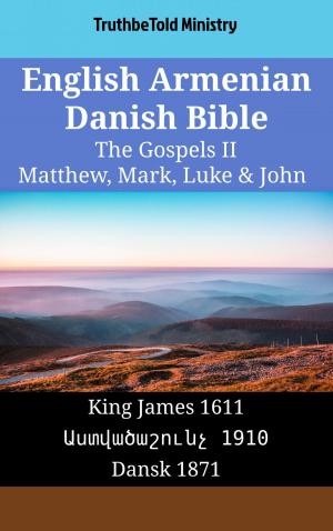 bigCover of the book English Armenian Danish Bible - The Gospels II - Matthew, Mark, Luke & John by 