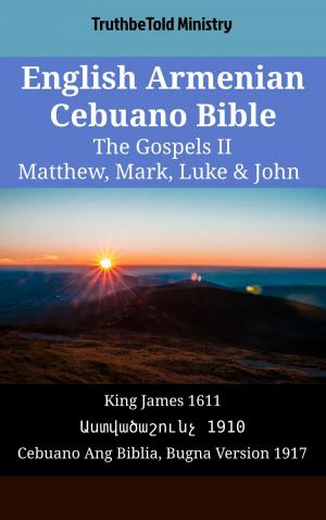 bigCover of the book English Armenian Cebuano Bible - The Gospels II - Matthew, Mark, Luke & John by 