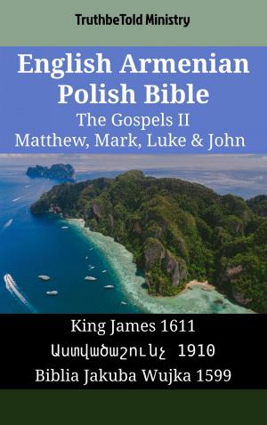 Cover of the book English Armenian Polish Bible - The Gospels II - Matthew, Mark, Luke & John by TruthBeTold Ministry