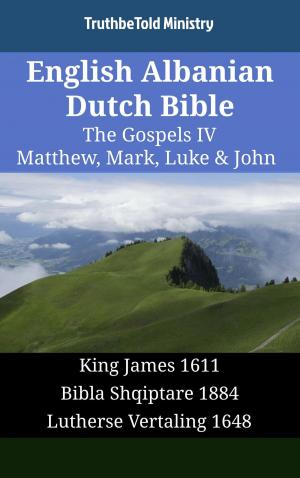 bigCover of the book English Albanian Dutch Bible - The Gospels IV - Matthew, Mark, Luke & John by 