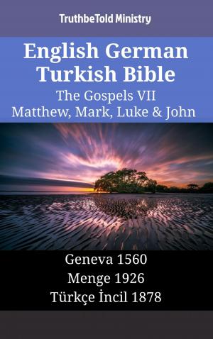 Cover of the book English German Turkish Bible - The Gospels VII - Matthew, Mark, Luke & John by John Wycliffe