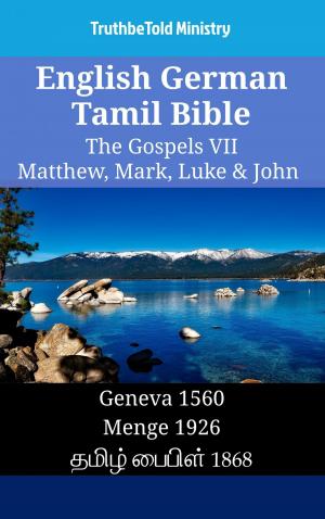 Cover of the book English German Tamil Bible - The Gospels VII - Matthew, Mark, Luke & John by TruthBeTold Ministry