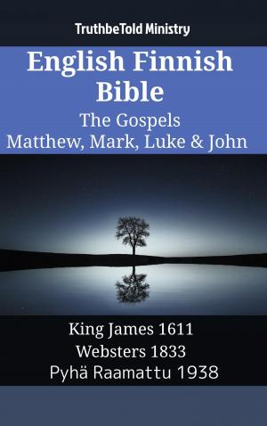 Cover of the book English Finnish Bible - The Gospels - Matthew, Mark, Luke & John by TruthBeTold Ministry