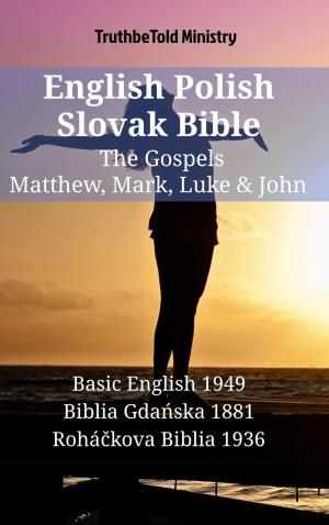 Cover of the book English Polish Slovak Bible - The Gospels - Matthew, Mark, Luke & John by TruthBeTold Ministry