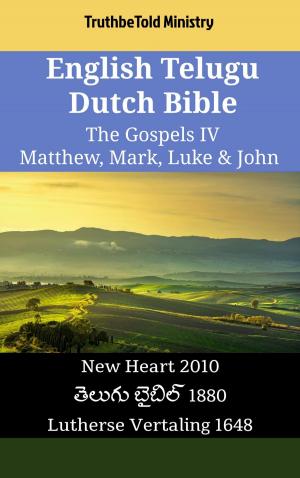 Cover of the book English Telugu Dutch Bible - The Gospels IV - Matthew, Mark, Luke & John by TruthBeTold Ministry