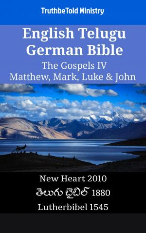 bigCover of the book English Telugu German Bible - The Gospels IV - Matthew, Mark, Luke & John by 