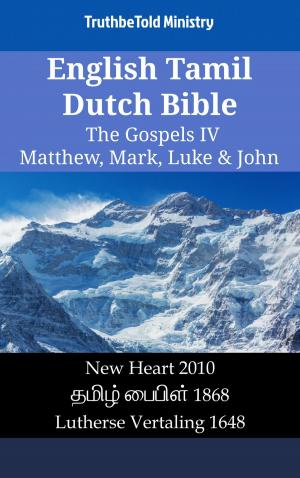 bigCover of the book English Tamil Dutch Bible - The Gospels IV - Matthew, Mark, Luke & John by 
