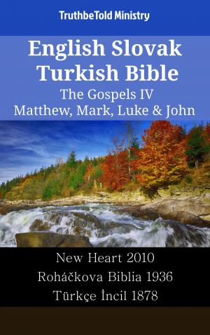 Cover of the book English Slovak Turkish Bible - The Gospels IV - Matthew, Mark, Luke & John by TruthBeTold Ministry
