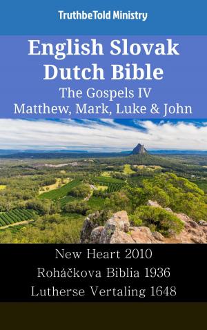 Cover of the book English Slovak Dutch Bible - The Gospels IV - Matthew, Mark, Luke & John by KJV, Bible