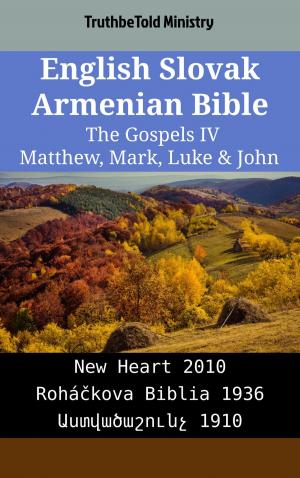 bigCover of the book English Slovak Armenian Bible - The Gospels IV - Matthew, Mark, Luke & John by 