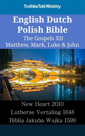 Cover of the book English Dutch Polish Bible - The Gospels XII - Matthew, Mark, Luke & John by TruthBeTold Ministry