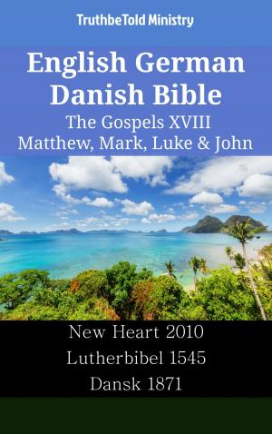 bigCover of the book English German Danish Bible - The Gospels XVIII - Matthew, Mark, Luke & John by 