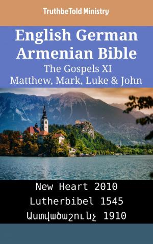 Cover of the book English German Armenian Bible - The Gospels XI - Matthew, Mark, Luke & John by TruthBeTold Ministry
