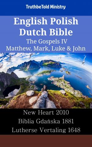 bigCover of the book English Polish Dutch Bible - The Gospels IV - Matthew, Mark, Luke & John by 