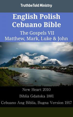 bigCover of the book English Polish Cebuano Bible - The Gospels VII - Matthew, Mark, Luke & John by 