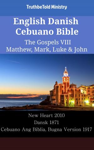 Cover of the book English Danish Cebuano Bible - The Gospels VIII - Matthew, Mark, Luke & John by TruthBeTold Ministry, James Strong, King James