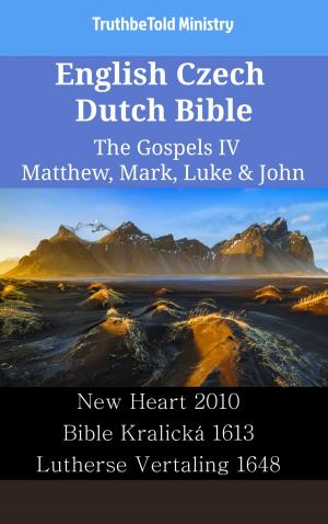 Cover of the book English Czech Dutch Bible - The Gospels IV - Matthew, Mark, Luke & John by James Strong, TruthBeTold Ministry