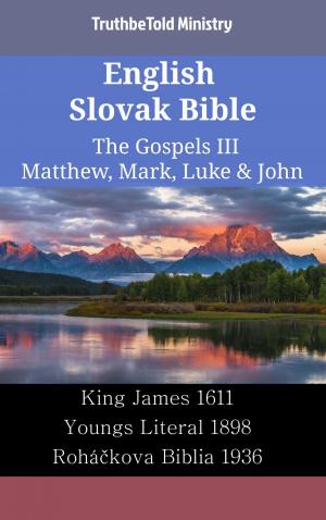 bigCover of the book English Slovak Bible - The Gospels III - Matthew, Mark, Luke & John by 