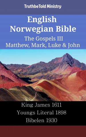Cover of the book English Norwegian Bible - The Gospels III - Matthew, Mark, Luke & John by TruthBeTold Ministry