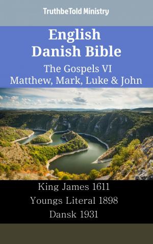 Cover of the book English Danish Bible - The Gospels VI - Matthew, Mark, Luke & John by TruthBeTold Ministry
