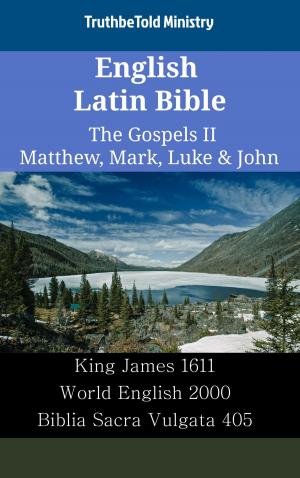 Cover of the book English Latin Bible - The Gospels II - Matthew, Mark, Luke & John by Michael Weinrich