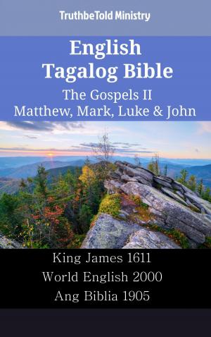 Cover of the book English Tagalog Bible - The Gospels II - Matthew, Mark, Luke & John by TruthBeTold Ministry