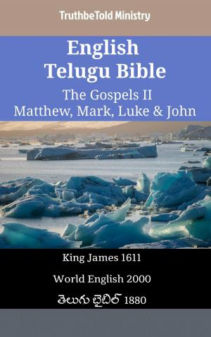 bigCover of the book English Telugu Bible - The Gospels II - Matthew, Mark, Luke & John by 
