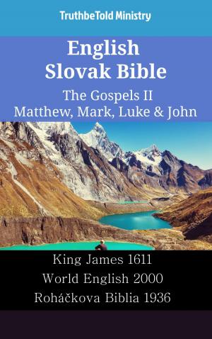 Cover of the book English Slovak Bible - The Gospels II - Matthew, Mark, Luke & John by TruthBeTold Ministry