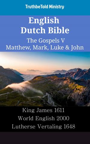 Cover of the book English Dutch Bible - The Gospels V - Matthew, Mark, Luke & John by TruthBeTold Ministry