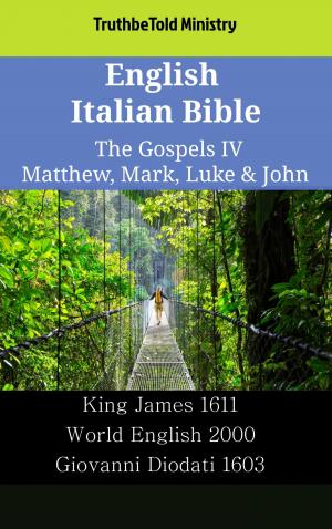 bigCover of the book English Italian Bible - The Gospels IV - Matthew, Mark, Luke & John by 