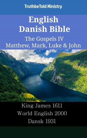 Cover of the book English Danish Bible - The Gospels IV - Matthew, Mark, Luke & John by TruthBeTold Ministry, James Strong