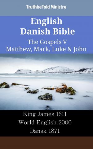 Cover of the book English Danish Bible - The Gospels V - Matthew, Mark, Luke & John by Mark Vedder, John Nelson Darby