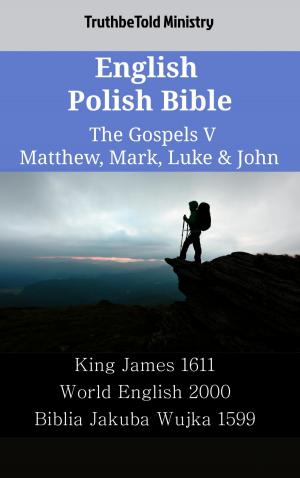Cover of the book English Polish Bible - The Gospels V - Matthew, Mark, Luke & John by TruthBeTold Ministry