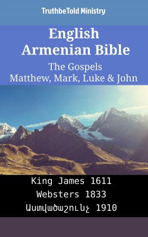 Cover of the book English Armenian Bible - The Gospels - Matthew, Mark, Luke & John by TruthBeTold Ministry