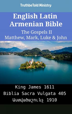 bigCover of the book English Latin Armenian Bible - The Gospels II - Matthew, Mark, Luke & John by 