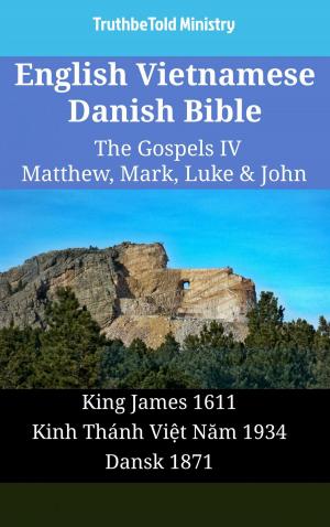 bigCover of the book English Vietnamese Danish Bible - The Gospels IV - Matthew, Mark, Luke & John by 