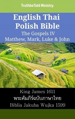 Cover of the book English Thai Polish Bible - The Gospels IV - Matthew, Mark, Luke & John by TruthBeTold Ministry, Noah Webster