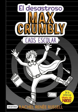 Cover of the book El desastroso Max Crumbly. Caos escolar by José Antonio Sánchez