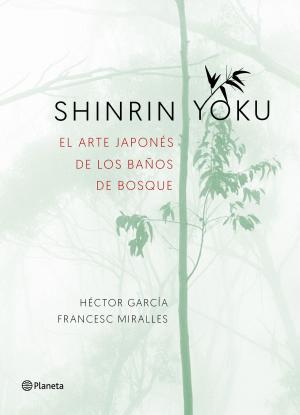 Cover of the book Shinrin-yoku. El arte japonés de los baños de bosque by Flavia Correa Lana Dos Santos