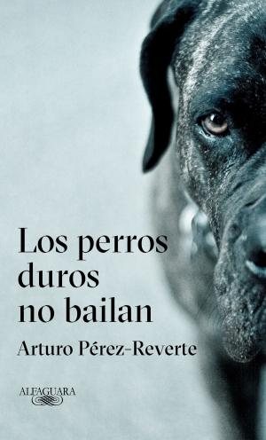 Cover of the book Los perros duros no bailan by Alma Obregón