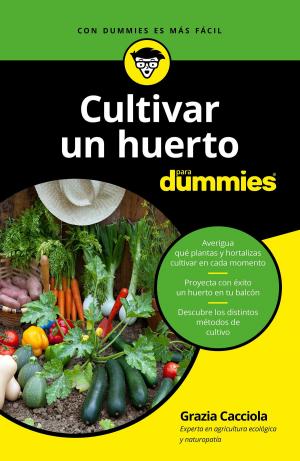 Cover of the book Cultivar un huerto para dummies by Eduardo Mendicutti