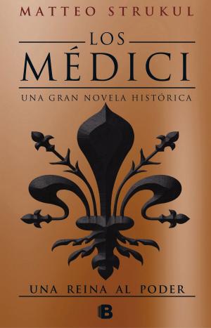 Cover of the book Los Médici. Una reina al poder (Los Médici 3) by Erika Johansen