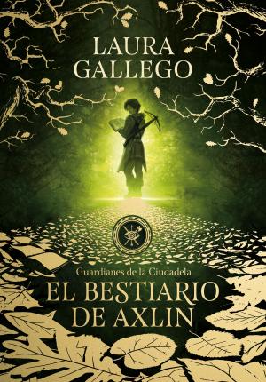 Cover of the book El bestiario de Axlin (Guardianes de la Ciudadela 1) by Erika Johansen