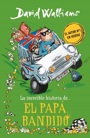 Cover of the book La increíble historia de... El papá bandido by Blair Holden