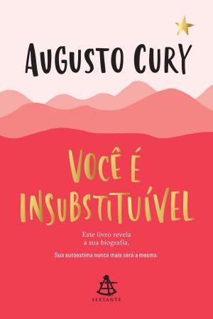 Cover of the book Você é insubstituível by Augusto Cury