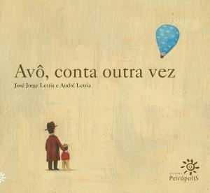Cover of the book Avô, conta outra vez by José Santos, Laurabeatriz