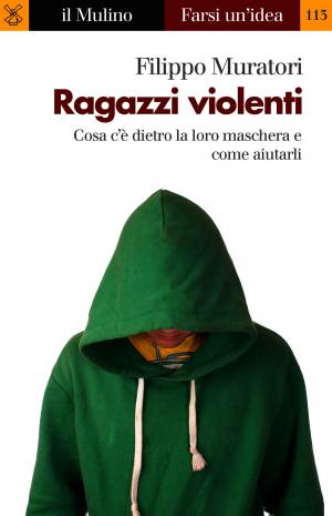 Cover of the book Ragazzi violenti by Antonio, Massarutto